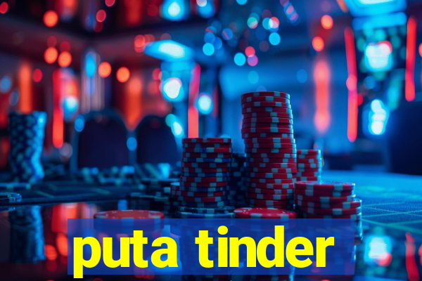 puta tinder